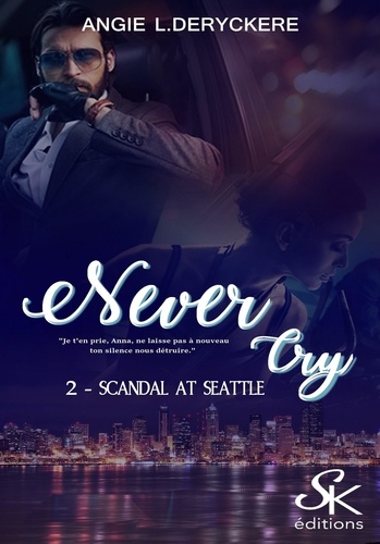 Never cry Tome 2 Scandal at Seatle