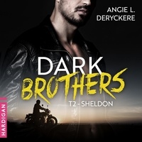 Angie L. Deryckère et Arnauld Le Ridant - Sheldon - Dark Brothers, T2.