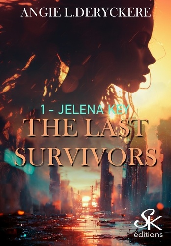 The last survivors Tome 1 Jelena Key