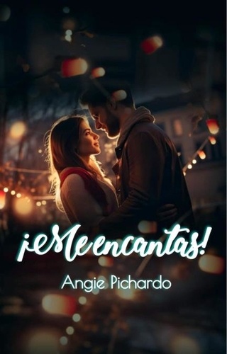  Angie Pichardo - ¡Me encantas! - Amores millonarios, #1.