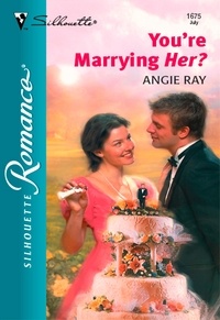 Angie Ray - You're Marrying Her?.