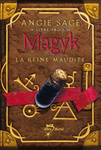 Angie Sage - Magyk Tome 3 : La Reine maudite.