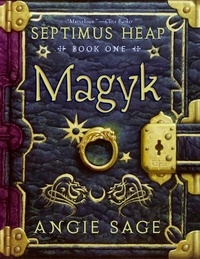 Angie Sage et Mark Zug - Septimus Heap, Book One: Magyk.