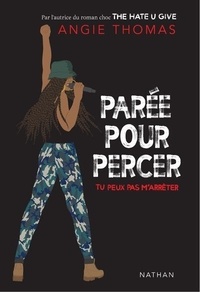 Angie Thomas - Parée pour percer - Tu peux pas m'arrêter.