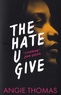 Angie Thomas - The Hate U Give.
