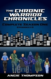  Angie Thompson - The Chronic Warrior Chronicles, Complete Season One, Episodes 1-5 - The Chronic Warrior Chronicles.