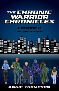 Electronics ebooks pdf téléchargement gratuit Uncommon Sense  - The Chronic Warrior Chronicles, #2 FB2 DJVU RTF in French par Angie Thompson
