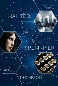  Angie Thompson - Wanted: A Typewriter - Time Immemorial, #1.