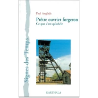 Pretre-Ouvrier Forgeron. Ce Que C'Est Qu'Obeir