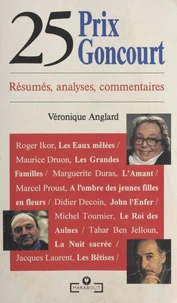 25 Prix Goncourt. Resumes, Analyses, Commentaires