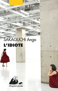 Ango Sakaguchi - L'idiote.