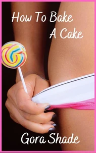 How To Bake A Cake