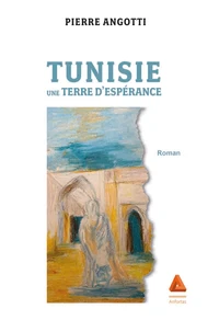 Tunisie, une terre d'espérance