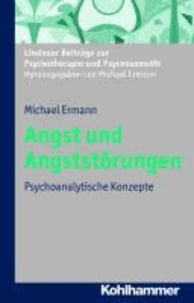 Angst und Angststörungen - Psychoanalytische Konzepte.