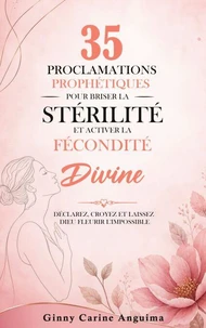 35 Proclamations Prophétiques pour briser la stérilité et activer la Fécondité Divine