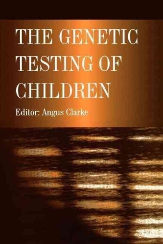 Angus Clarke - The Genetic Testing Of Children.