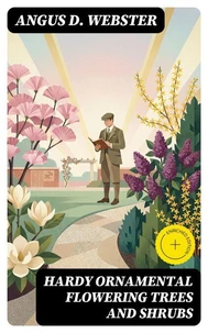 Hardy Ornamental Flowering Trees and Shrubs