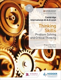 Angus Grogono et Colin Hart - Cambridge International AS &amp; A Level Thinking Skills.