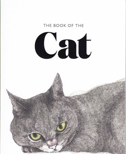 Angus Hyland et Caroline Roberts - The Book of the Cat - Cats in Art.