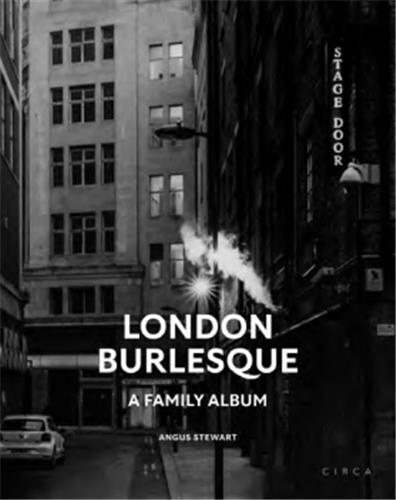 Angus Stewart - London burlesque - A Family Album.