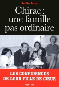 Anh-Dao Traxel et Florence Maniglet - Chirac : une famille pas ordinaire.