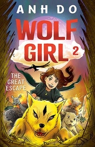 Anh Do - Wolf Girl Tome 2 : La grande évasion.