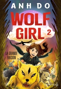 Anh Do - Wolf Girl Tome 2 : La grande évasion.