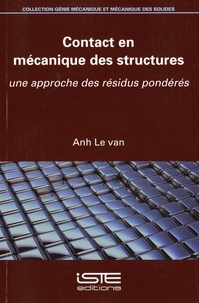 Anh Le Van - Contact en mécanique des structures - Une approche des résidus pondérés.