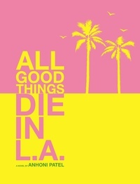  Anhoni Patel - All Good Things Die in L.A..