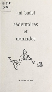 Ani Badel - Sédentaires et nomades.