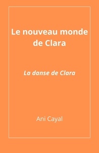  Ani Cayal - Le Nouveau Monde de Clara - La Danse de Clara.