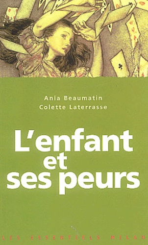 Ania Beaumatin et Colette Laterrasse - L'enfant et ses peurs.