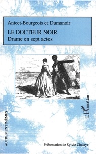  Anicet-Bourgeois et Philippe Dumanoir - Le Docteur noir.