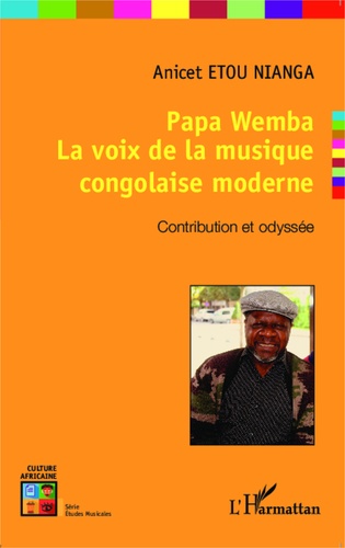 Papa Wemba, la voix de la musique congolaise moderne. Contribution et odyssée