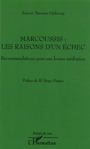 Anicet-Maxime Djéhoury - Marcoussis : les raisons d'un échec - Recommandations pour une bonne médiation.