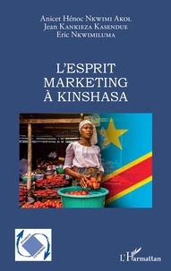 Anicet Nkwimi Akol et Jean Kankieza Kasendue - L'esprit marketing à Kinshasa.