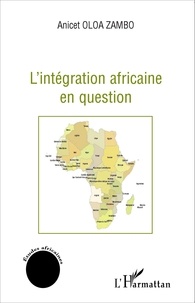 Anicet Oloa Zambo - L'intégration africaine en question.