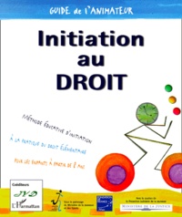 Anicette Daniel et Jean-Yves Daniel - Initiation Au Droit. Guide De L'Animateur.