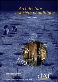 Anick Coudart - Architecture et société néolithique - L'unité et la variance de la maison danubienne.