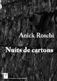 Anick Roschi - Nuits de cartons.