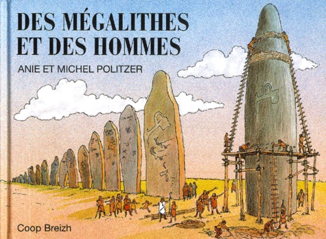 Anie Politzer et Michel Politzer - Des mégalithes et des hommes.