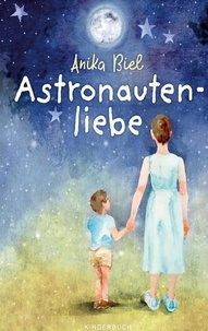 Anika Biel - Astronautenliebe.