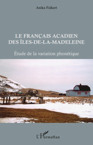 Les français acadien des îles-de-la-Madeleine. Etude de la variation phonétique
