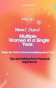 How I Dated Multiple Women in a Single Year.