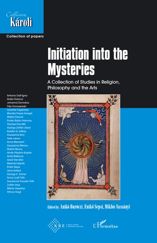 Initiation into the Mysteries. A Collection of Studies in Religion, Philosophy and the Art