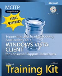 Anil Desai - Support et dépannage des applications Windows Vista pour les techniciens de support client - Examen MCITP 70-623.