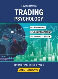  Anil Hanegave - How to Master Trading Psychology - Beyond Fear, Greed, and Panic.
