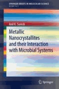 Anil K. Suresh - Metallic Nanocrystallites and their Interaction with Microbial Systems.