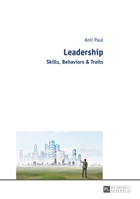 Anil Paul - Leadership - Skills, Behaviors & Traits.