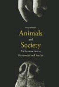 Animals and Society - An Introduction to Human-Animal Studies.